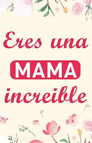 ᐅ Una MAMÁ Increible .